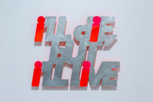 i'LL diE, but i'LL LiVE