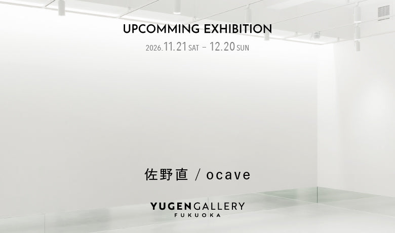 ocave・佐野直 二人展【福岡】