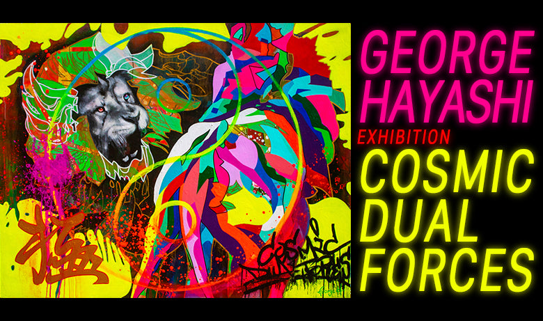 GEORGE HAYASHI 個展「COSMIC DUAL FORCES」